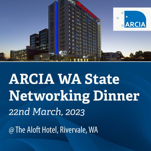 ARCIA WA State Networking Dinner: Perth, 22 March 2023