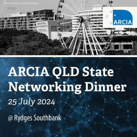 ARCIA QLD State Networking Dinner: Brisbane, 25 July 2024